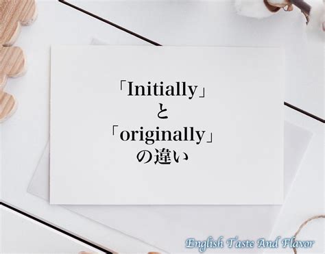 initially auf deutsch|difference between originally and initially.